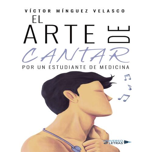 EL ARTE DE CANTAR. Por un estudiante de Medicina