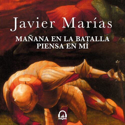 Mañana en la batalla piensa en mí