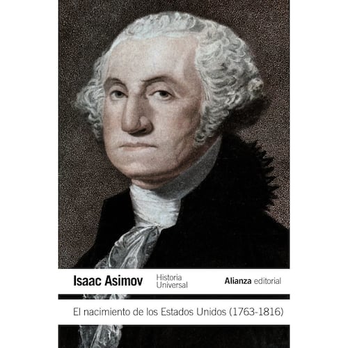 El nacimiento de los Estados Unidos (1763-1816)