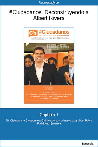 Capítulo 1 de #Ciudadanos. De Ciutadans a Ciudadanos: Crónica de sus primeros...