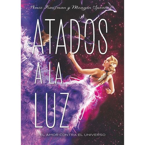 Atados a la luz. El amor contra el universo