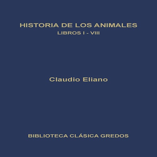 Historia de los animales. Libros I-VIII