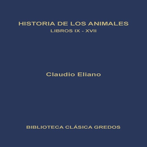 Historia de los animales. Libros IX-XVII