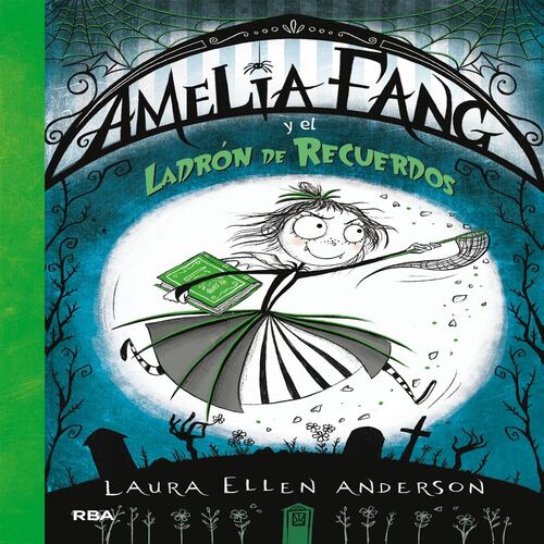 Amelia Fang 3. Amelia y el ladrón de recuerdos