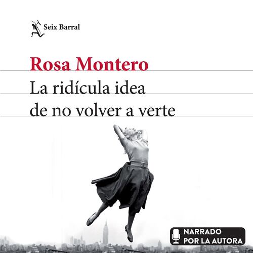 La ridícula idea de no volver a verte