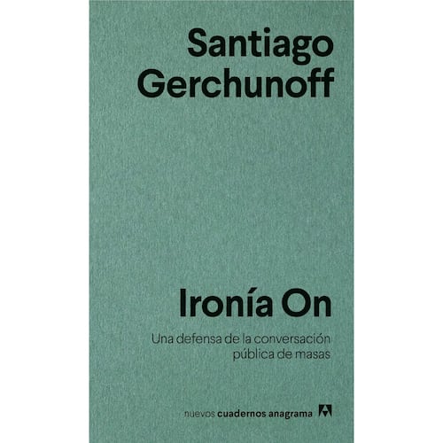 Ironía On. Una defensa de la conversación pública de masas