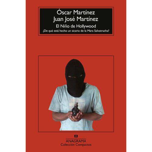 El niño de Hollywood. ¿De qué está hecho un sicario de la Mara Salvatrucha?.