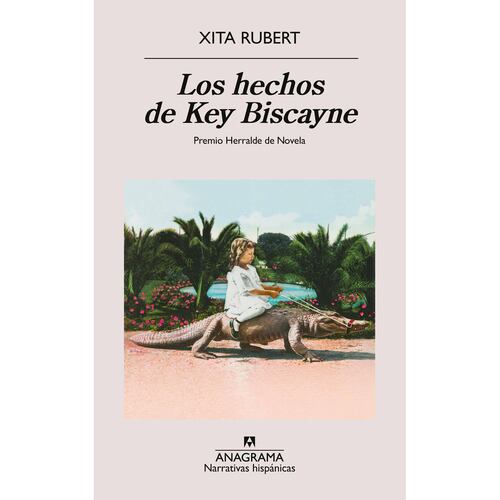 Los hechos de Key Biscayne. Premio Herralde de Novela