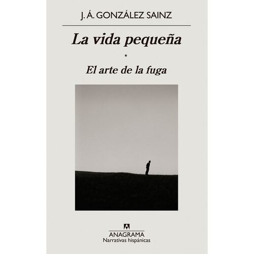 La vida pequeña. El arte de la fuga