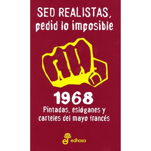 Sed realistas, pedid lo imposible