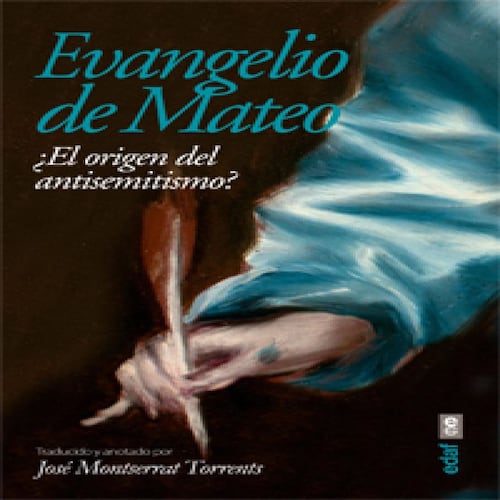 Evangelio de Mateo. ¿El origen del antisemitismo?