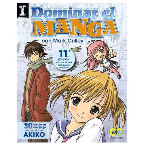 Dominar el Manga 1. 30 Lecciones de Dibujo del Creador de Akiko