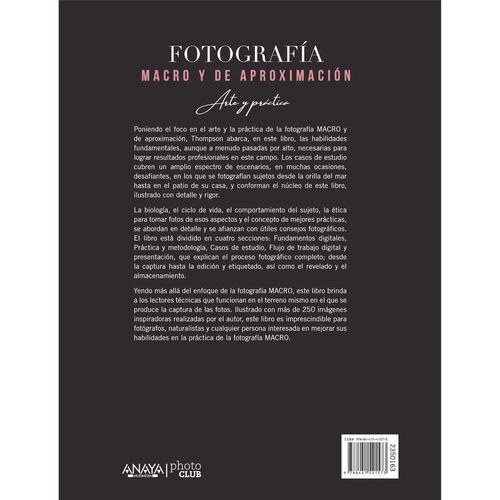 Fotografía macro y de aproximación. Arte y práctica