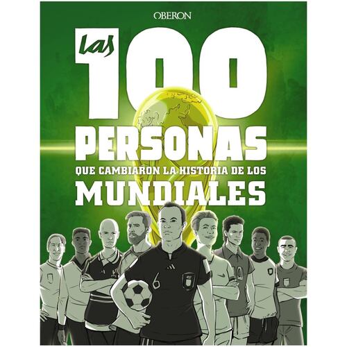 Las 100 personas que cambiaron la historia de los mundiales