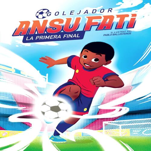 Ansu Fati. La primera final (Golejador 1)