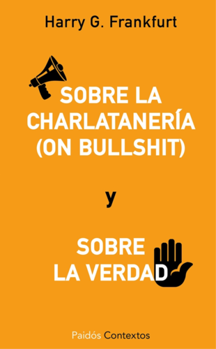 Sobre la charlatanería (On bullshit) y sobre la verdad