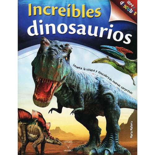 Increíbles dinosaurios abre y descubre