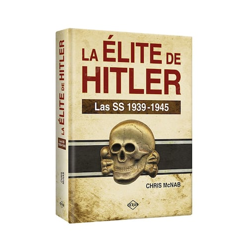 La Élite De Hitler (Las Ss 1939 - 1945)