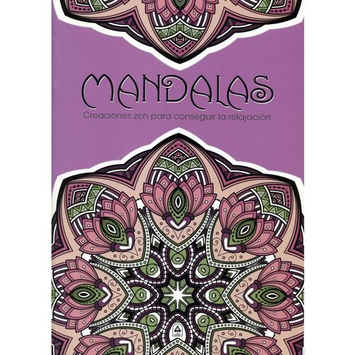 Mandalas, Creaciones Zen para Conseguir la Relajación