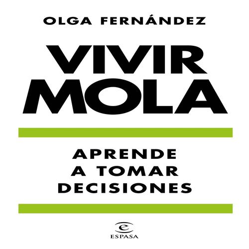 Vivir mola. Aprende a tomar decisiones
