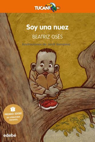 Soy una nuez (Premio EDEBÉ de Literatura Infantil 2018)