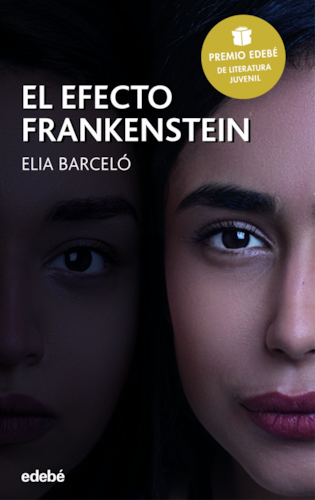 El efecto Frankenstein (Premio Edebé 2019 de Literatura Juvenil)