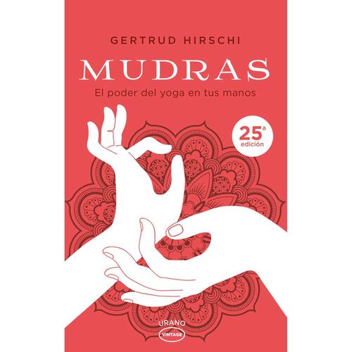 Mudras. El poder del yoga en tus manos