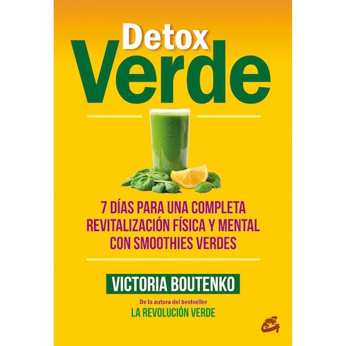 Detox verde. 7 días para una completa revitalización física y mental con smoothies verdes