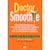 Doctor Smoothie. Guía completa con las dolencias más comunes y los 150 smoothies verdes que las previenen o remedian