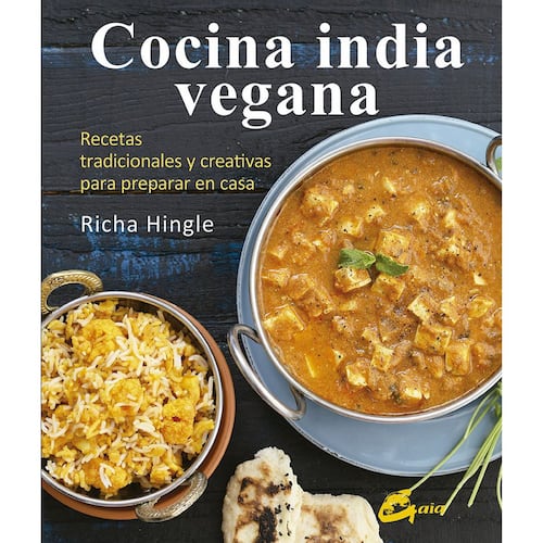 Cocina india vegana. Recetas tradicionales y creativas para preparar en casa