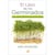 Libro de los germinados, El. Cómo cultivarlos y utilizarlos para tener más salud y vitalidad