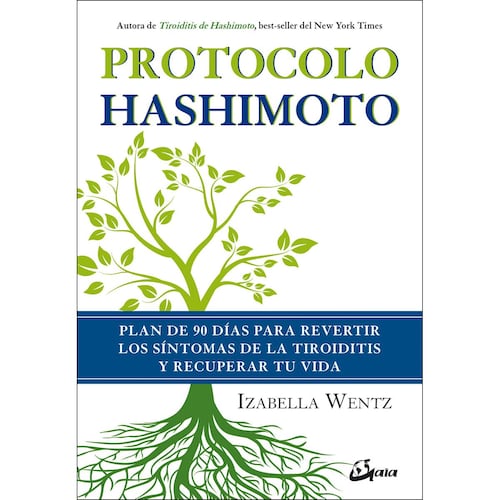Protocolo Hashimoto. Plan de 90 días para revertir los síntomas de la tiroiditis y recuperar tu vida