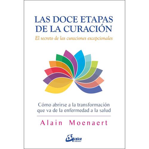 Doce etapas de la curación, Las. El secreto de las curaciones excepcionales