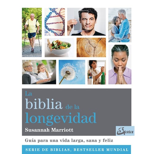 La biblia de la longevidad. Guía para una vida larga, sana y feliz