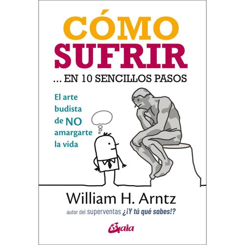 Cómo sufrir... en 10 sencillos pasos. El arte budista de NO amargarte la vida