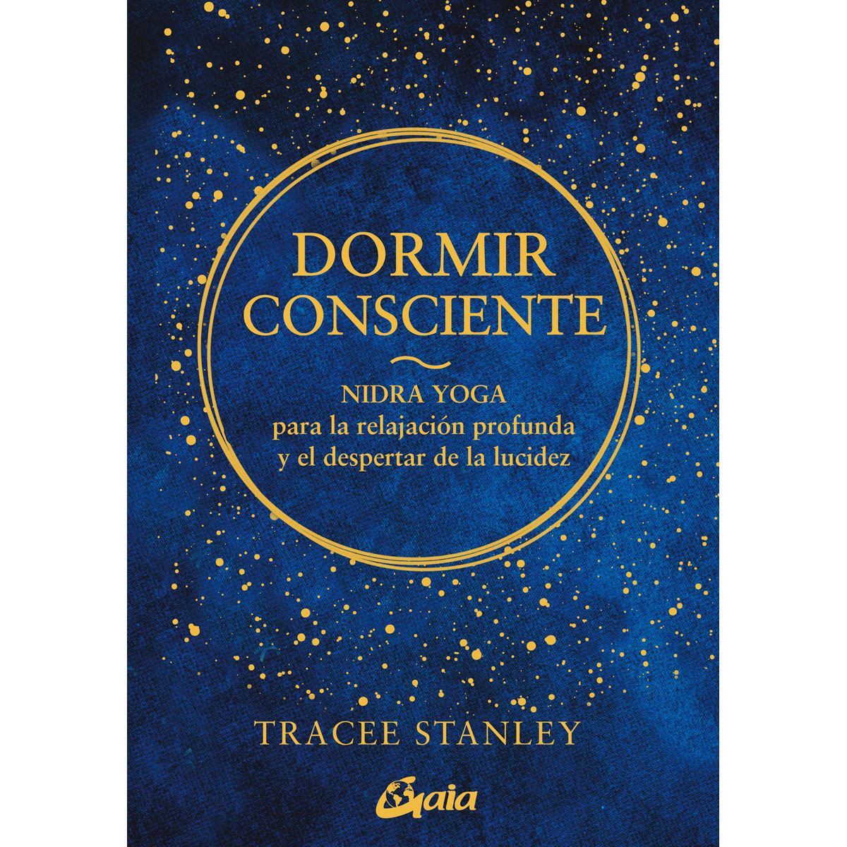 Dormir consciente. Nidra yoga para la relajación profunda y el ...