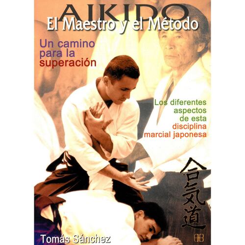 Aikido. El maestro y el método