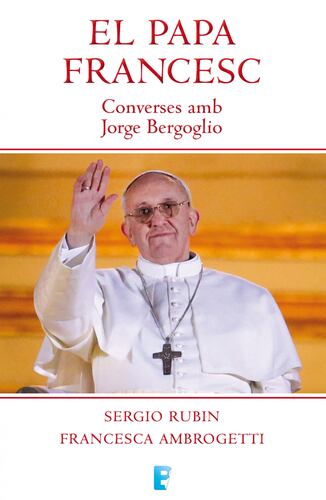Papa Francesc. Converses amb Jorge Bergoglio