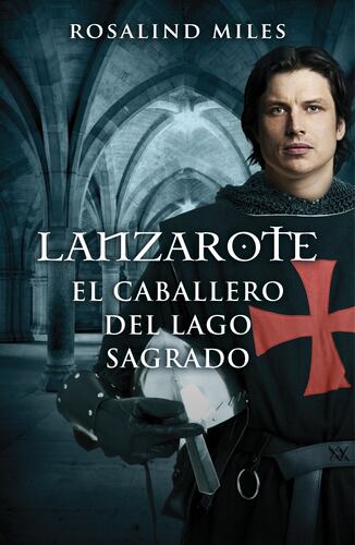Lanzarote, el caballero del lago sagrado (Trilogía de Ginebra 2)