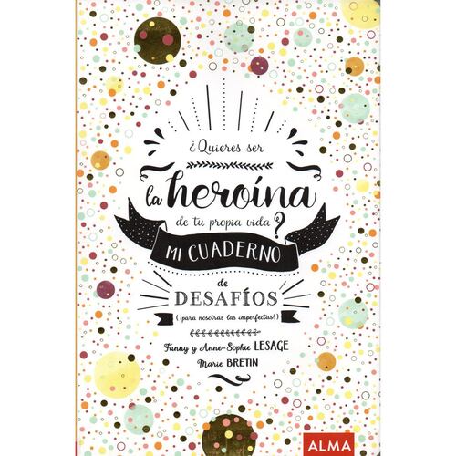 Quieres ser la Heroína de tu propia vida