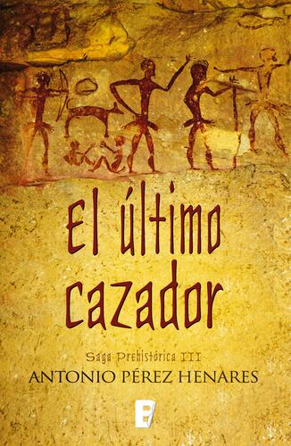 El último cazador (Saga Prehistórica 3)