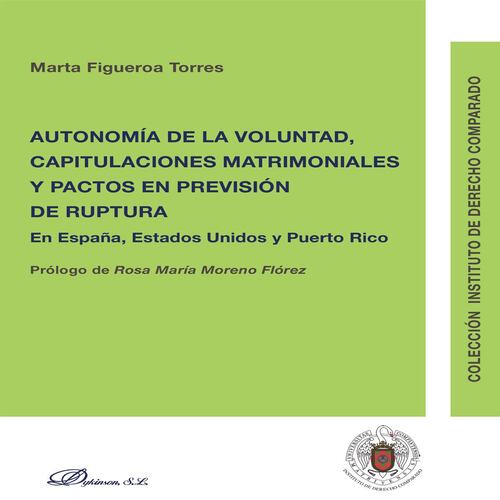 Autonomía de la Voluntad, Capitulaciones Matrimoniales y Pactos en previsión de ruptura.En España, Estados Unidos y Puerto Rico