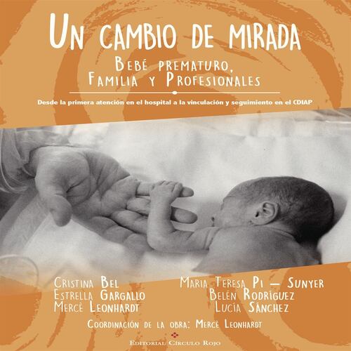 Un cambio de mirada. bebé prematuro, Familia y profesionales.