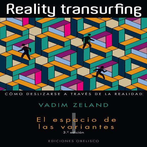 Reality Transurfing (vol. I - El espacio de las variantes)