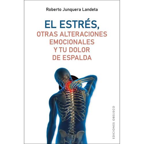 El estrés, otras alteraciones emocionales y tu dolor de espalda
