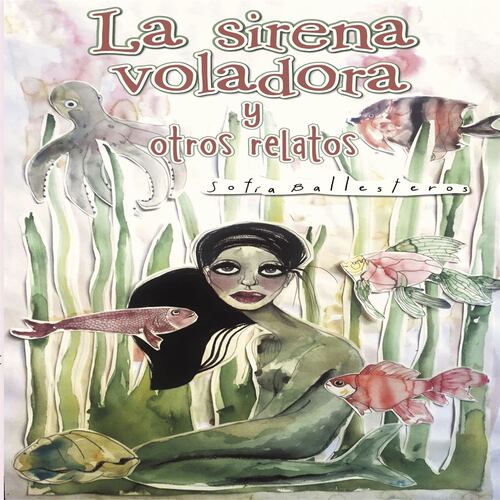 La sirena voladora y otros relatos