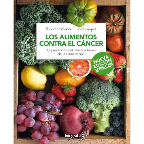 Los alimentos contra el cáncer (Nueva edición actualizada)