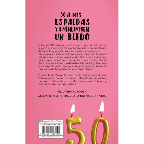 50 a mis espaldas y a mí me importa un bledo