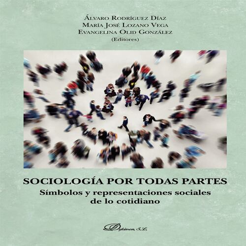 Sociología por todas partes.Símbolos y representaciones sociales de lo cotidiano