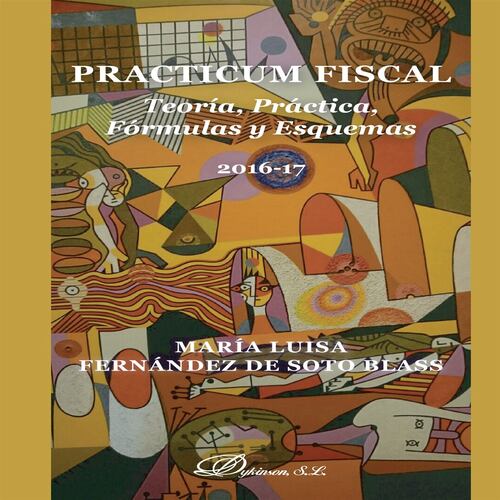 Practicum fiscal. Teoría, práctica, fórmulas y esquemas.